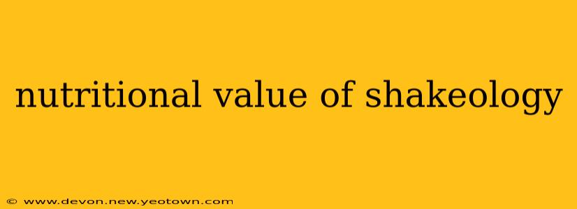 nutritional value of shakeology