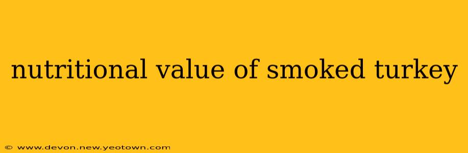 nutritional value of smoked turkey
