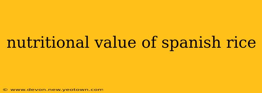 nutritional value of spanish rice