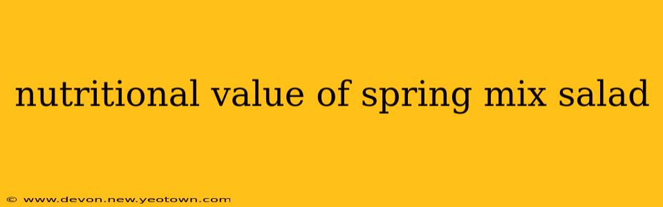 nutritional value of spring mix salad
