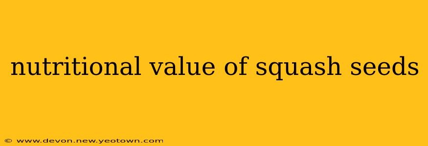 nutritional value of squash seeds