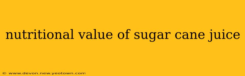 nutritional value of sugar cane juice