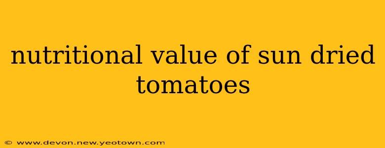 nutritional value of sun dried tomatoes