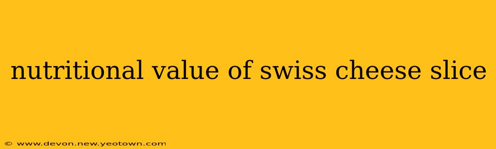 nutritional value of swiss cheese slice