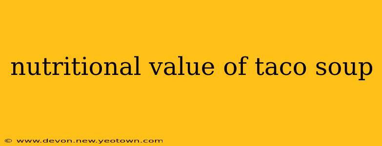 nutritional value of taco soup