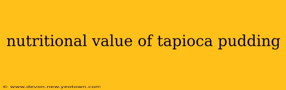 nutritional value of tapioca pudding