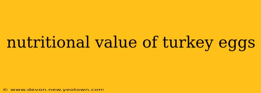 nutritional value of turkey eggs
