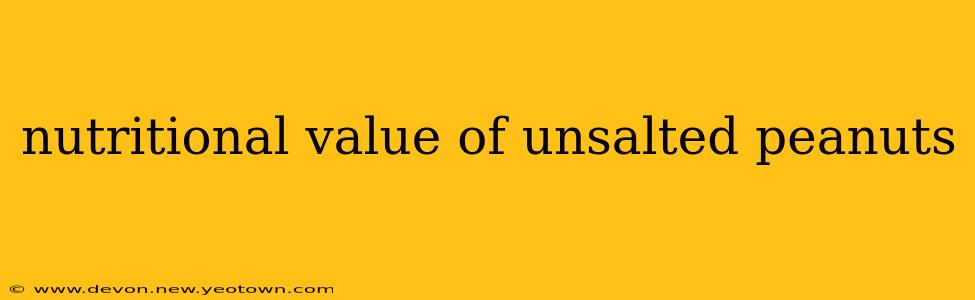 nutritional value of unsalted peanuts