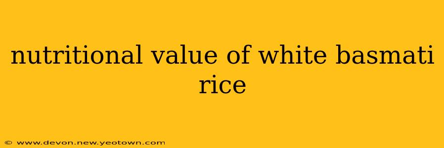 nutritional value of white basmati rice