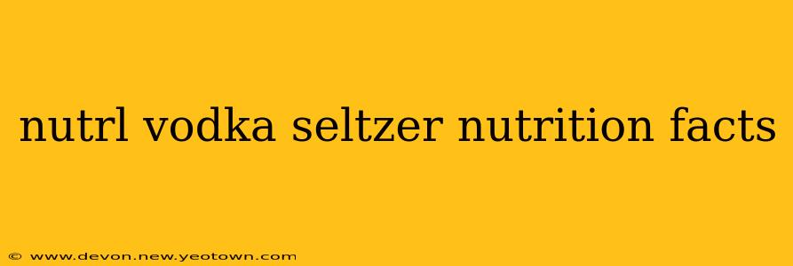 nutrl vodka seltzer nutrition facts