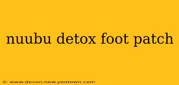 nuubu detox foot patch