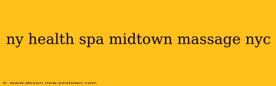 ny health spa midtown massage nyc