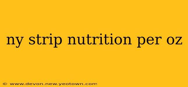 ny strip nutrition per oz