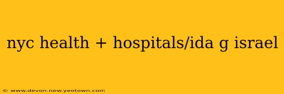 nyc health + hospitals/ida g israel