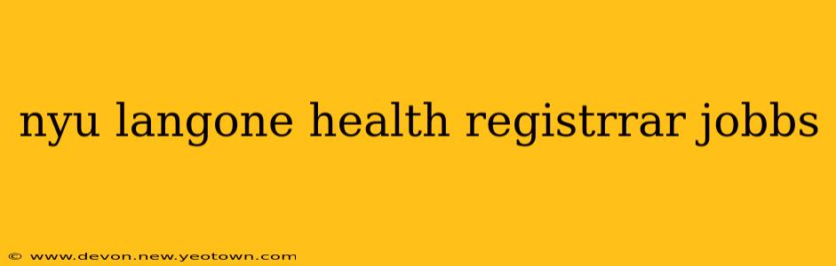 nyu langone health registrrar jobbs