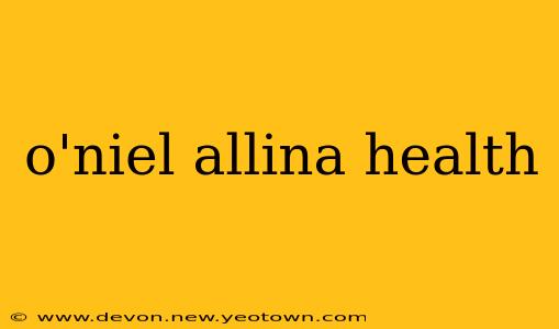 o'niel allina health