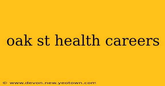 oak st health careers