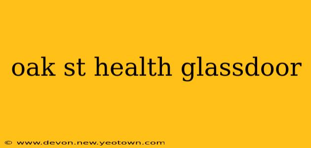 oak st health glassdoor