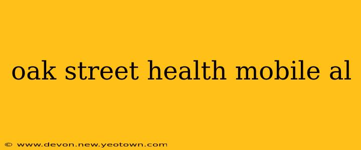 oak street health mobile al