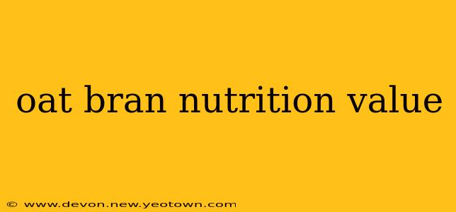 oat bran nutrition value