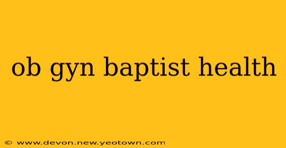ob gyn baptist health