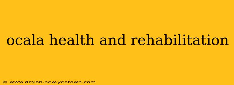 ocala health and rehabilitation