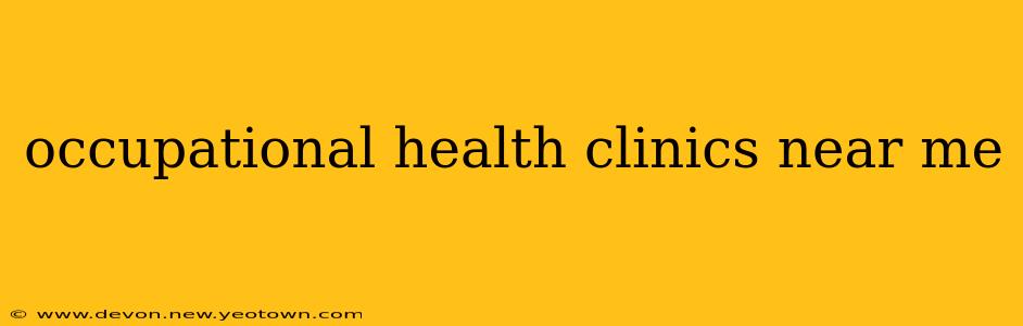 occupational health clinics near me