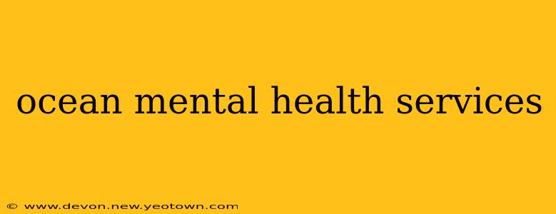 ocean mental health services