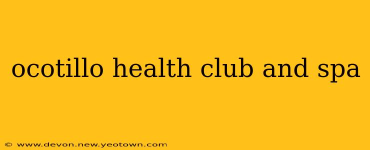 ocotillo health club and spa