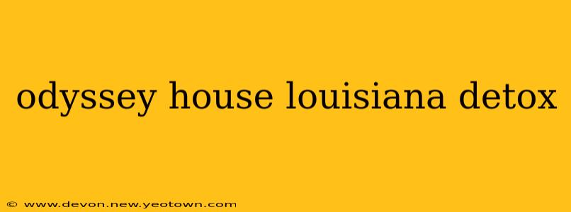 odyssey house louisiana detox