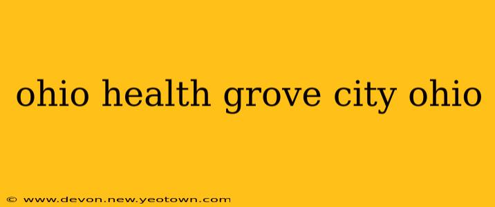 ohio health grove city ohio