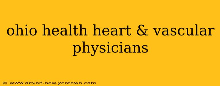 ohio health heart & vascular physicians