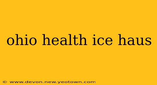 ohio health ice haus