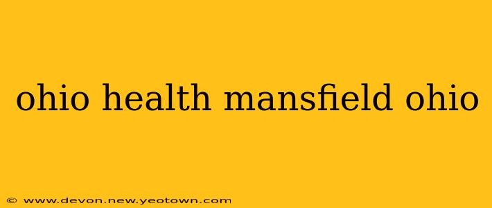 ohio health mansfield ohio