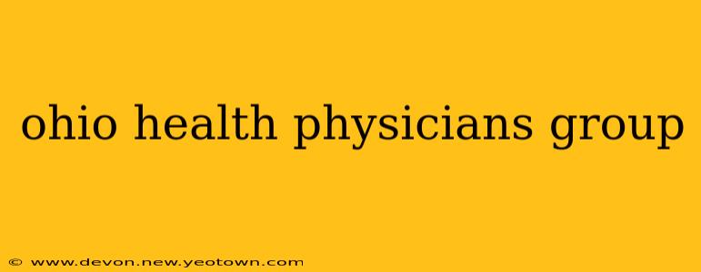 ohio health physicians group