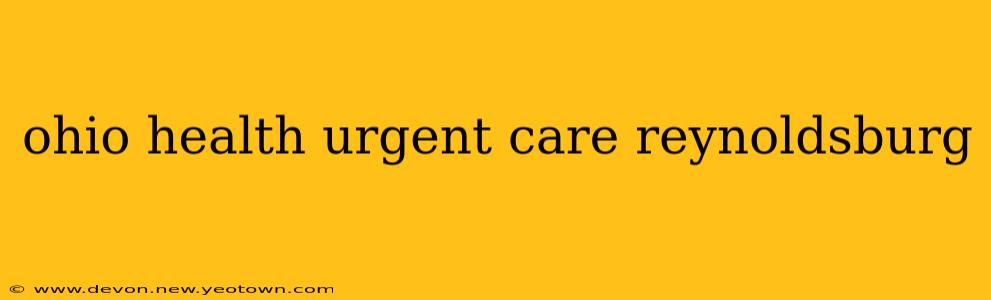 ohio health urgent care reynoldsburg