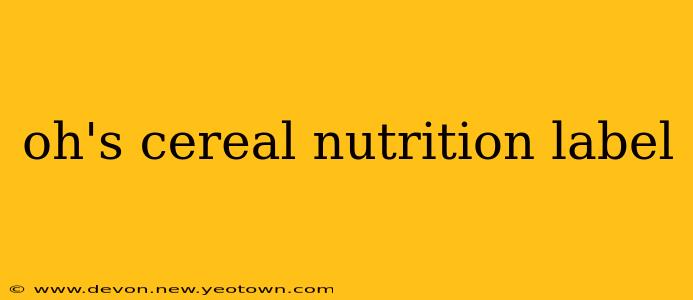 oh's cereal nutrition label