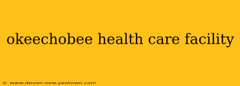okeechobee health care facility