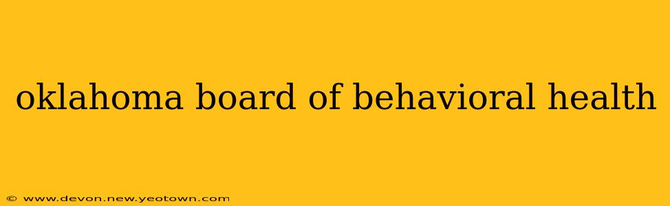 oklahoma board of behavioral health
