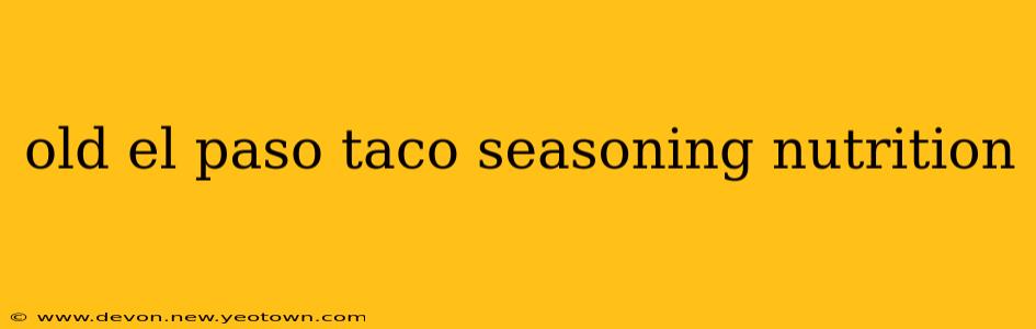old el paso taco seasoning nutrition