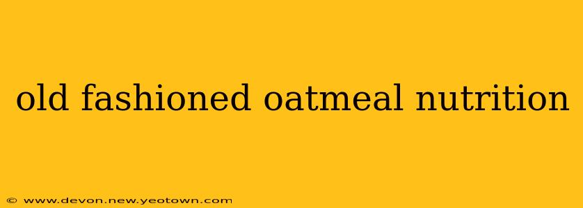 old fashioned oatmeal nutrition