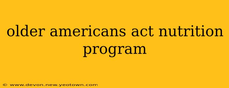 older americans act nutrition program