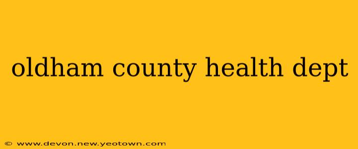 oldham county health dept