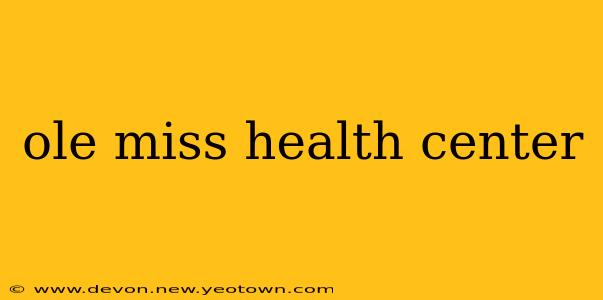 ole miss health center