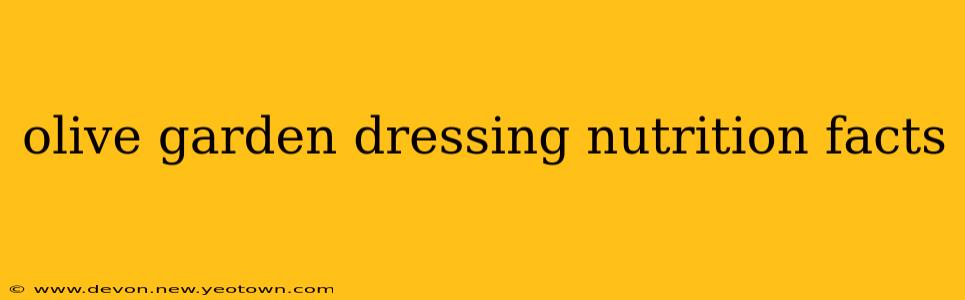 olive garden dressing nutrition facts