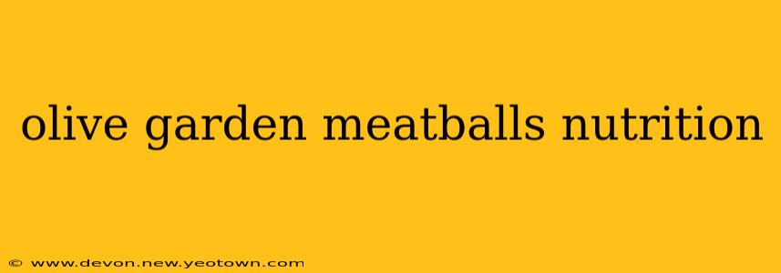 olive garden meatballs nutrition