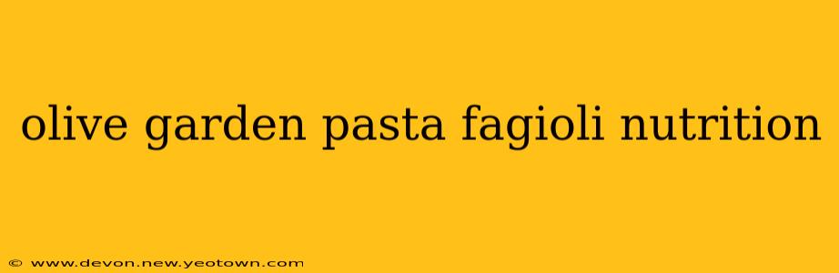 olive garden pasta fagioli nutrition