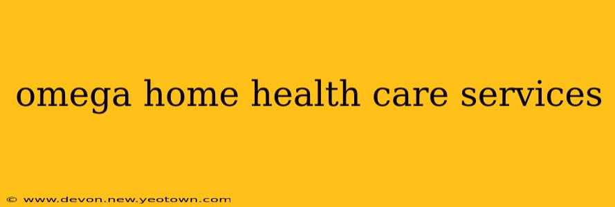 omega home health care services