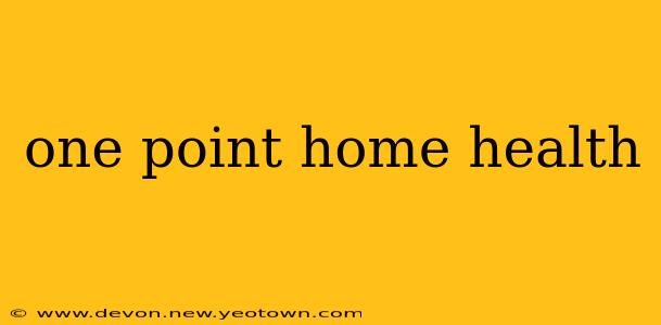 one point home health