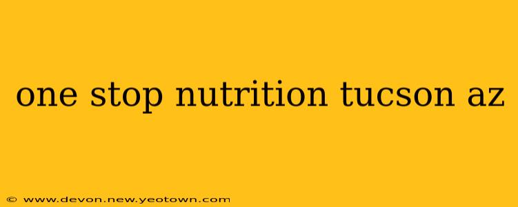 one stop nutrition tucson az